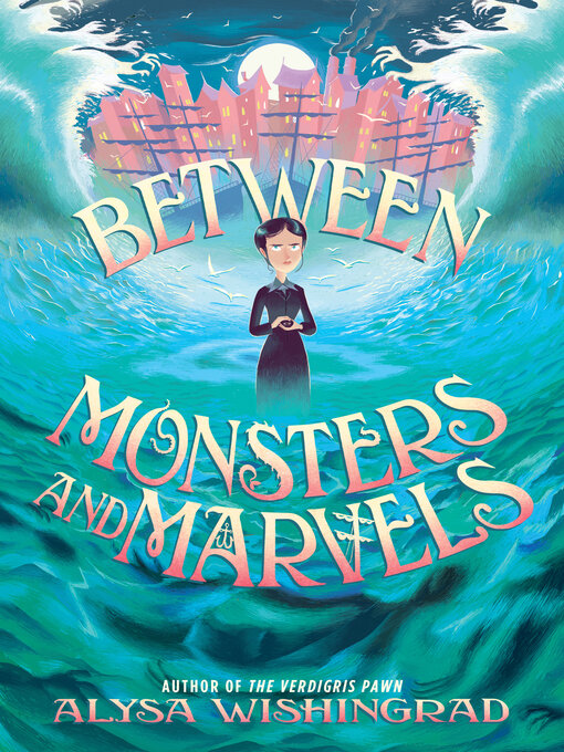 Title details for Between Monsters and Marvels by Alysa Wishingrad - Available